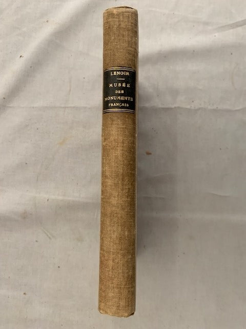Alexandre Lenoir : Description historique et chronologique des monumens de sculpture réunis au Musée des Monumens Français. Augmentée d'une dissertation sur la Barbe et les Costumes...