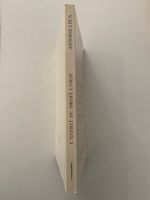 Antoine Leca : L'esprit du droit Corse d'après le plus ancien code insulaire: Les Status de San Colombano de 1348