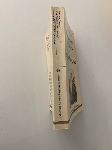 Antoine Casanova & Ange Rovere : Peuple corse révolutions et nation française