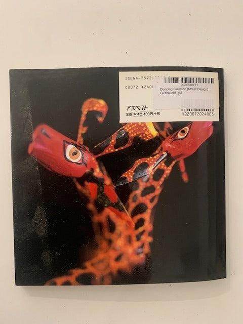 Kyoichi Tsuzuki (ed.) : Dancing Skeleton (Mexicain Day of the Death). Street Design File 19