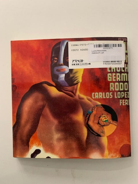 Kyoichi Tsuzuki (ed.) : Lucha Mascarada (Pro-westling masks of Mexico). Street Design File 03