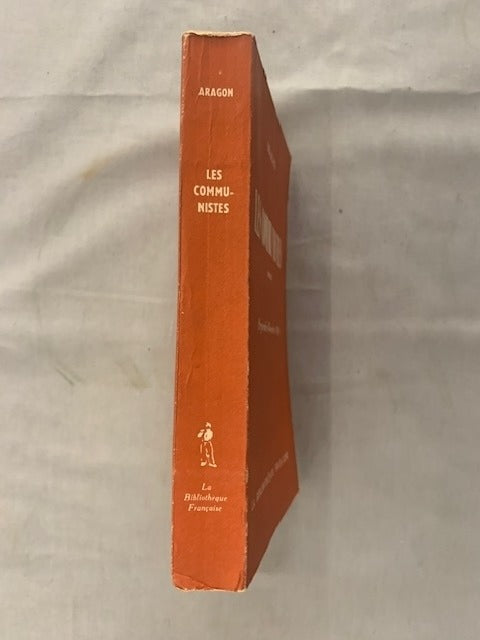 Aragon : Les Communistes. Roman (Septembre-Novembre 1939)