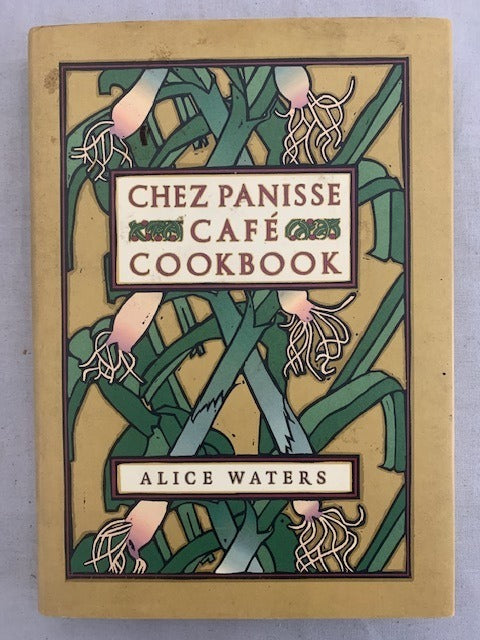 Alice Waters : Chez Panisse. Café Cookbook [signed]