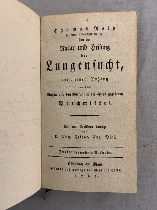 Thomas‎ Reid : Über die Natur und Heilung der Lungensucht nebst einem Anhang von dem Nutzen und den Wirkungen der öfters gegebenen Brechmittel