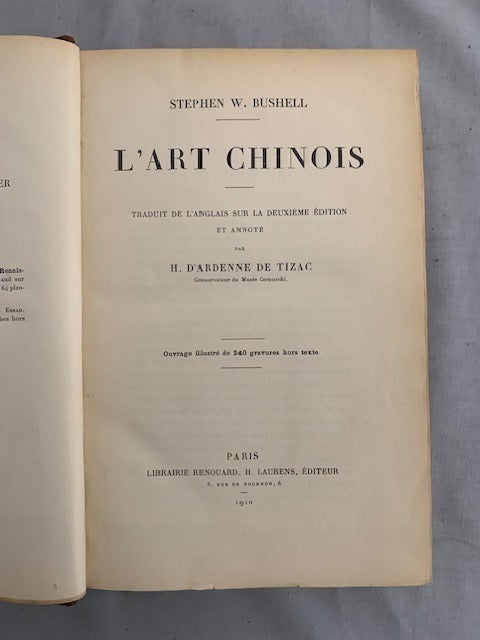 Stephen W. Bushel: L'Art Chinois. Traduit de l'Anglais sur la deuxième édition et annoté par H. d'Ardenne de Tizac. Ouvrage illustré de 240 gravures hors texte