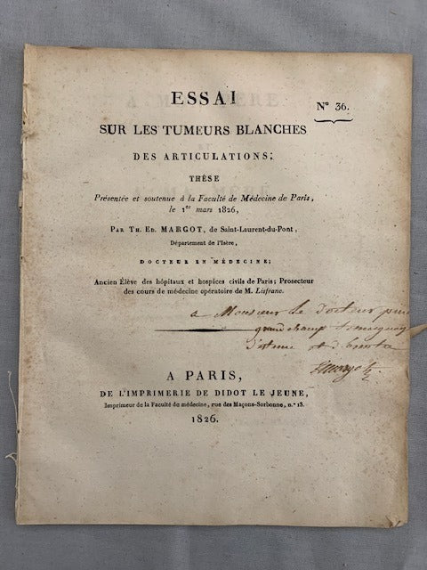 Th.Ed.‎ Margot : Essai sur les Tumeurs Blanches. Des Articulations; Thèse présentée et soutenu à la Faculté de Médecine de Paris  le 1er mars 1826