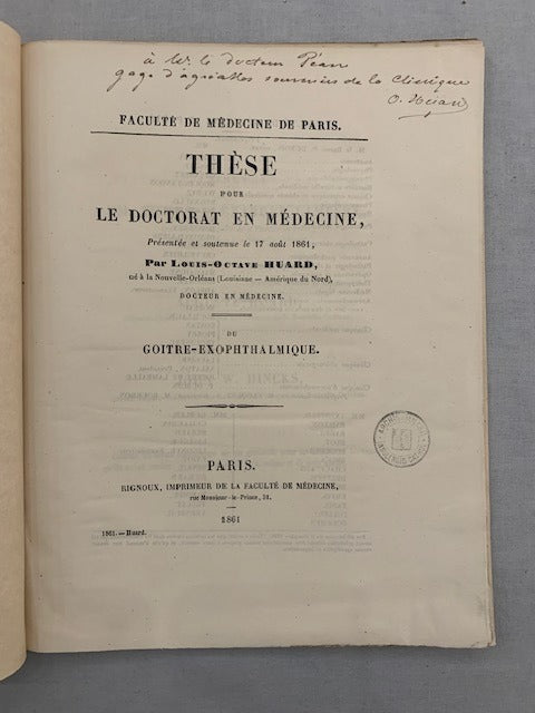Louis-Octave‎ Huard : Du Goitre-Exophtalmique. Thèse pour le Doctorat en Médecine  Présentée et soutenue le 17 août 1861 [avec dédicace de l'auteur]