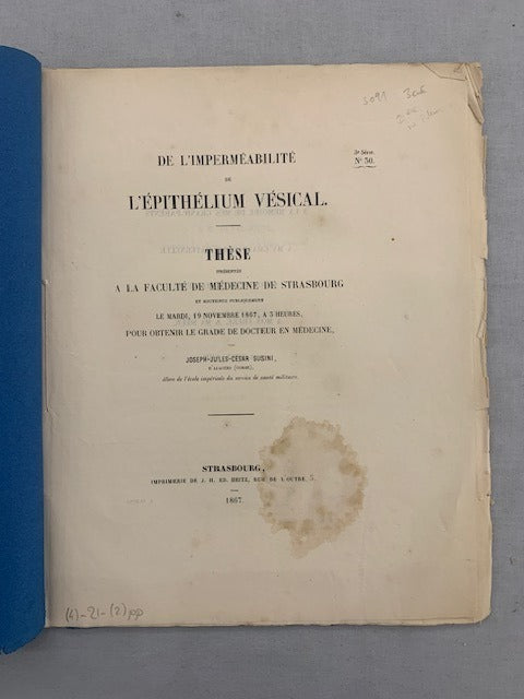 Joseph-Jules-César‎ Susini : De l'Imperméabilité de l'Épithélium Vésical. Thèse présentée à la Faculté de Médecine de Strasbourg et soutenue publiquement le mardi  19 novembre  à 3 heures