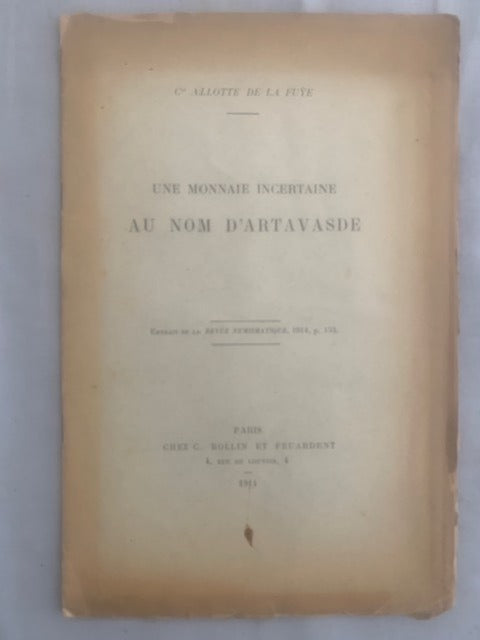 Allotte de la Fuÿe : Une Monnaie incertaine. Au Nom d'Artavasde. Extrait de la 'Revue Numismatique  1914  p. 153