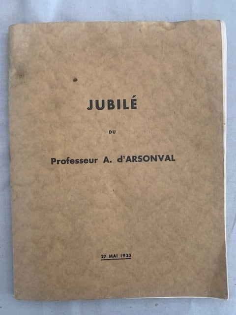 ‎[d'Arsonval, Arsène] Jubilé du Professeur A. d'Arsonval. 27 mai 1933