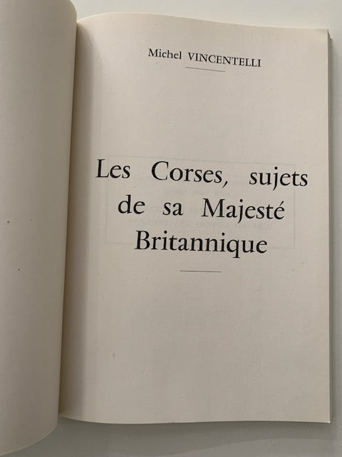Michel Vincentelli : Les Corses  sujets de sa Majesté Britannique