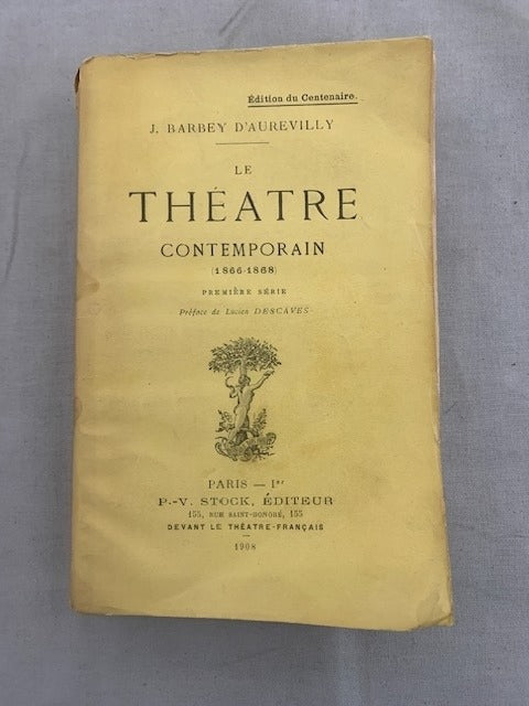 J. ‎Barbey d'Aurevilly : Le Théâtre Contemporain (1866-1968) Première série. Préface de Lucien Descaves