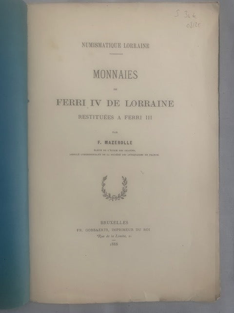 F. Mazerolle : Monnaies de Ferri IV de Lorraine. Restituées à Ferri III (Numismatique Lorraine)