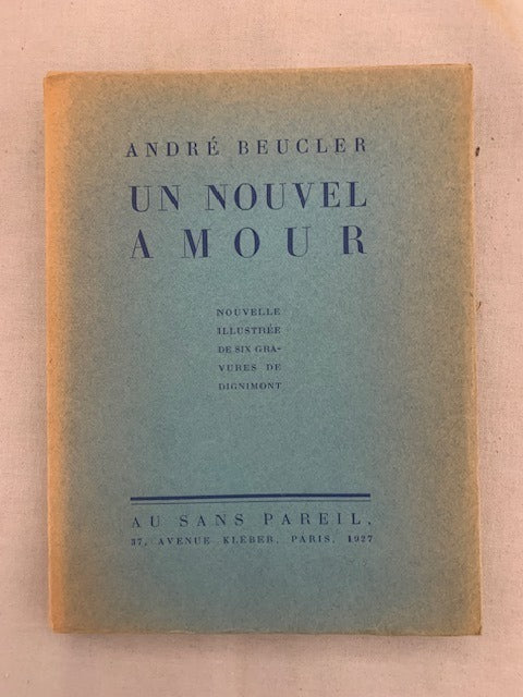 André ‎Beucler : Un Nouvel Amour. Nouvelle illustrée de six gravures de Dignimont.