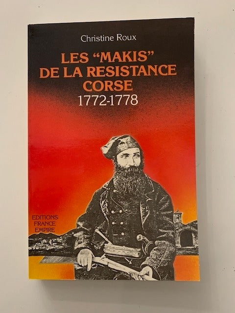 Christine Roux : Les 'Makis' de la Résistance Corse 1772-1778