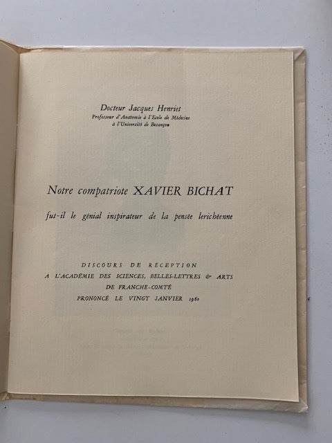 Jacques‎ Henriet : Notre compatriote Xavier Bichat fut-il le génial inspirateur de la pensée lerichéenne