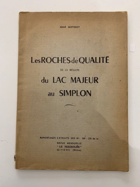René ‎Motinot : Les Roches de Qualité de la Région du Lac Majeur au Simplon [signé par l'auteur]