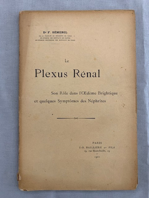 F. ‎Sémeril : Le Plexus Rénal. Son Rôle dans l'Œdème Brightique et quelques Symptômes des Néphrites [avec dédicace de l'auteur]