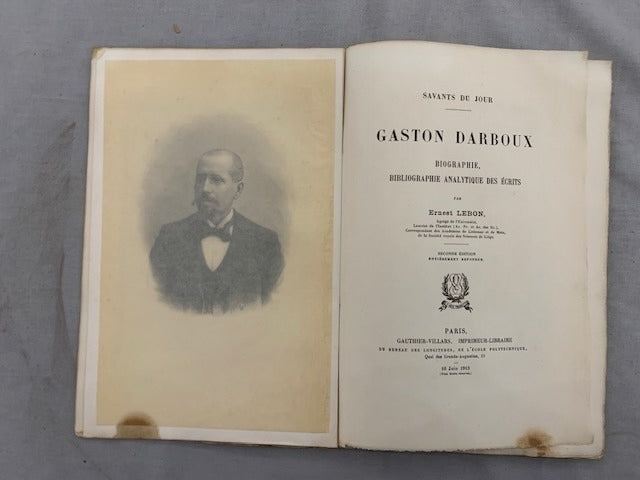 Ernest ‎Lebon : Gaston Darboux. Biographie  Bibliographie analytique des Écrits (Savants du Jour)