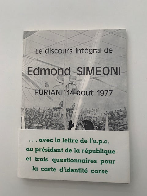 Edmond Simeoni : Le discours intégral de Edmond Simeoni. Furiani 14 août 1977