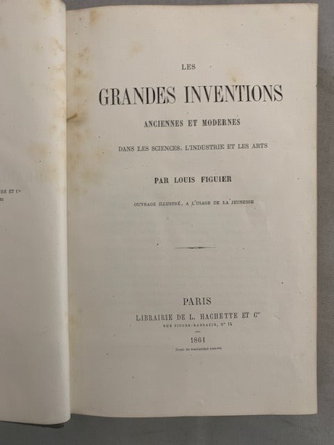 Loujis Figuier : Les grandes Inventions anciennes et modernes dans les Sciences  l'Industrie et les Arts