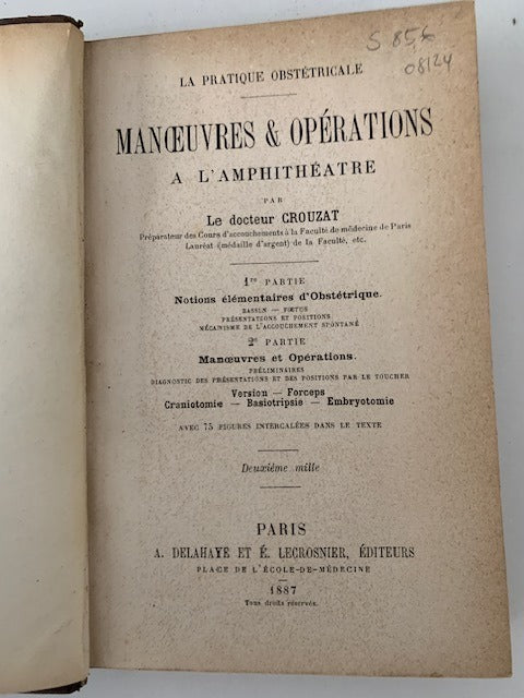 Crouzat‎ : Manoeuvres et Opérations à l'Amphithéatre. La pratique Obstetricale