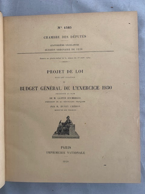 Projet de Loi portant Fixation du Budget Général de l'Exercice 1930. Présenté au nom de M. Gaston Doumergue  Président de la République Française par M. Henry Chéron  Ministre des Finances. Chambre des Députés. 14ème Législature. Session ordinaire de 1929