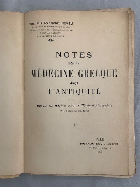 Raymond Neveu‎ : Notes sur la Médecine Grecque dans l'Antiquité. Depuis les origines jusqu'à l'Êcole d'Alexandrie (avec 5 planches hors texte) [avec envoi de l'auteur]