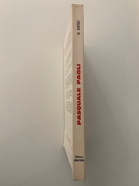 M. Bartoli : Pasquale Paoli. Père de la Patrie Corse. Avant-propos de A. Spacensky-Sirinelli et L. Felli