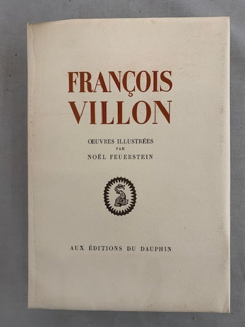 François Villon : Oeuvres illustrées par Noël Feuerstein