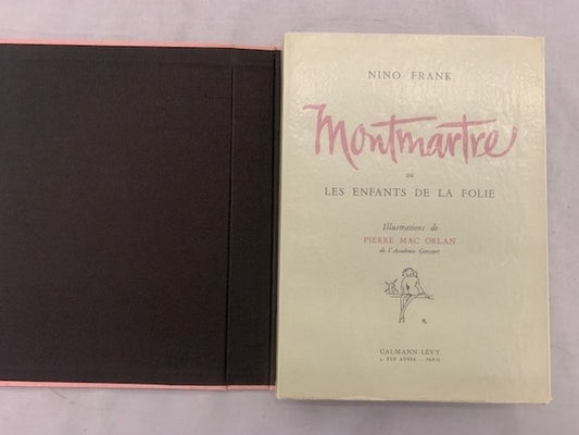 Nino Frank : Montmartre ou Les Enfants de la Folie. Illustrations de Pierre Mac Orlan