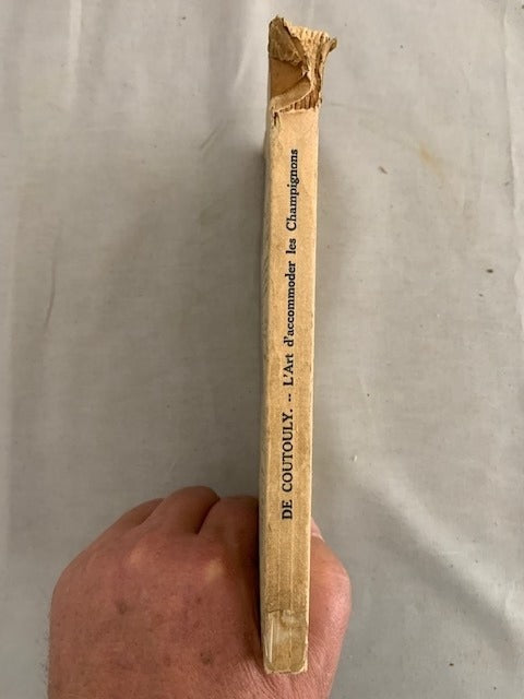 Gustave de Coutouly : L'Art d'Accomoder les Champignons. Règles générales et description des espèces recommandées. Cent recettes anciennes et nouvelles