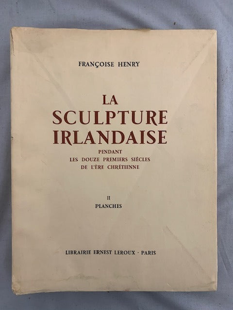 La Sculpture Irlandaise pendant les douze premiers Siècles de l'Ère Chrétienne. Tome II : Planches