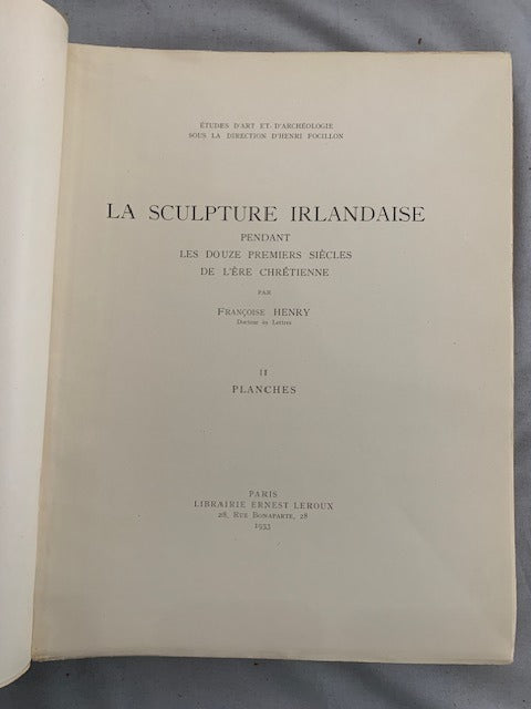 La Sculpture Irlandaise pendant les douze premiers Siècles de l'Ère Chrétienne. Tome II : Planches