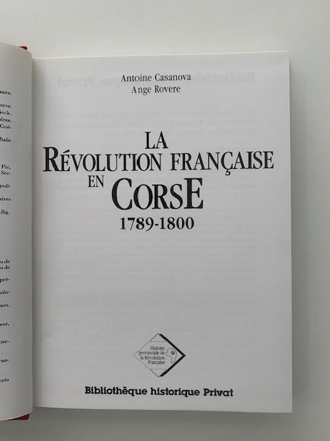 Antoine Casanova : La Révolution Française en Corse. 1789-1800