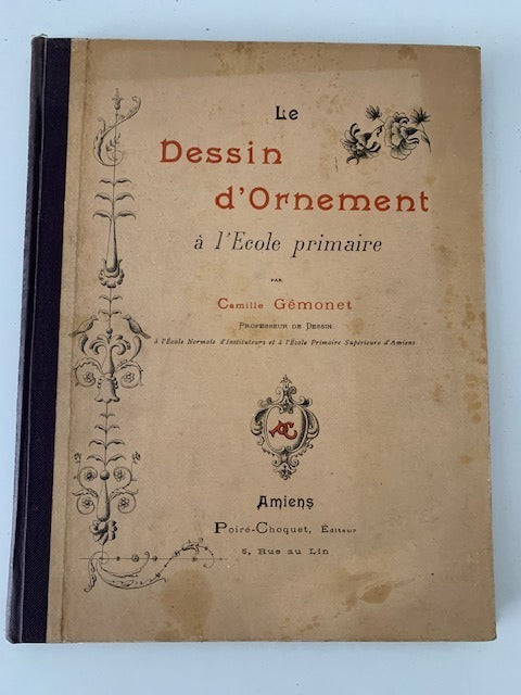 Camille Gémonet : Le Dessin d'Ornement à l'Ecole primaire. Cours moyen et supérieur